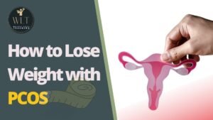 How to Lose Weight with PCOS
