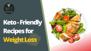 Keto-Friendly Recipes for Weight Loss