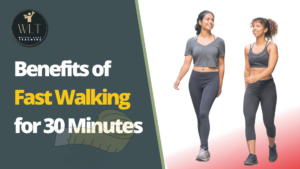 Benefits of Fast Walking for 30 Minutes