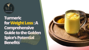 Turmeric for Weight Loss: A Comprehensive Guide to the Golden Spice’s Potential Benefits