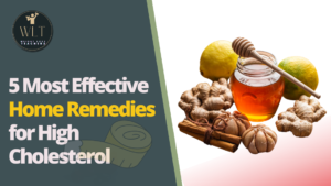 5 Most Effective Home Remedies for High Cholesterol