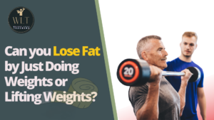 Can you Lose Fat by Just Doing Weights or Lifting Weights?