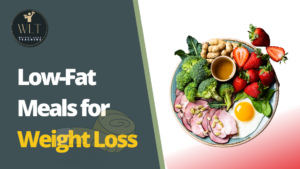 Low-Fat Meals for Weight Loss