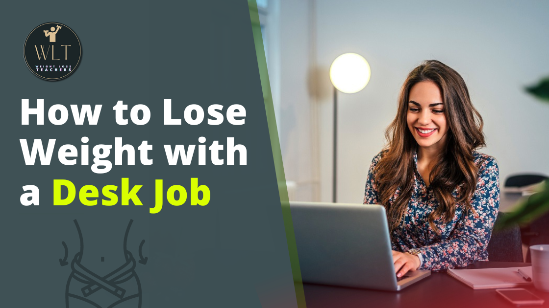 How to lose weight with a desk job
