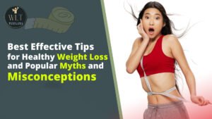 best-effective-tips- for-healthy-weight loss-and-popular myths-and misconceptions