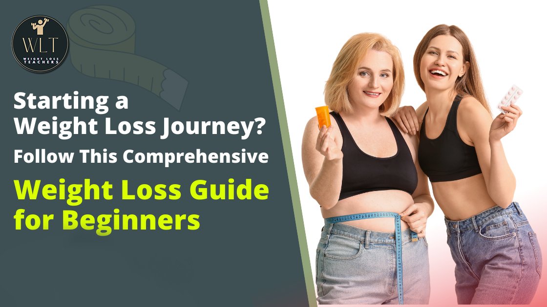 Starting a Weight Loss Journey? Follow This Comprehensive Weight Loss Guide for Beginners