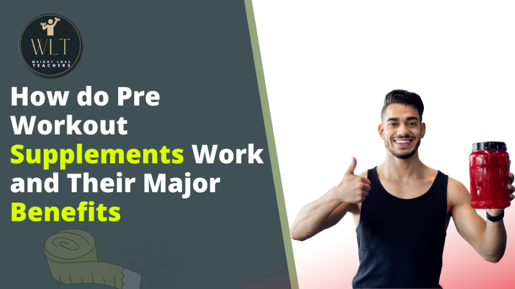 How-do-Pre-Workout-Supplements-Work- and-Their-Major-Benefits