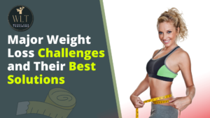 Major-Weight-Loss-Challenges-and-Their-Best-Solutions
