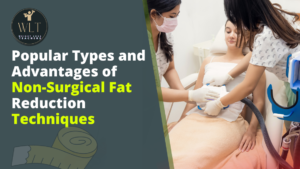 Popular-Types-and Advantages-of-Non-Surgical-Fat-Reduction-Techniques