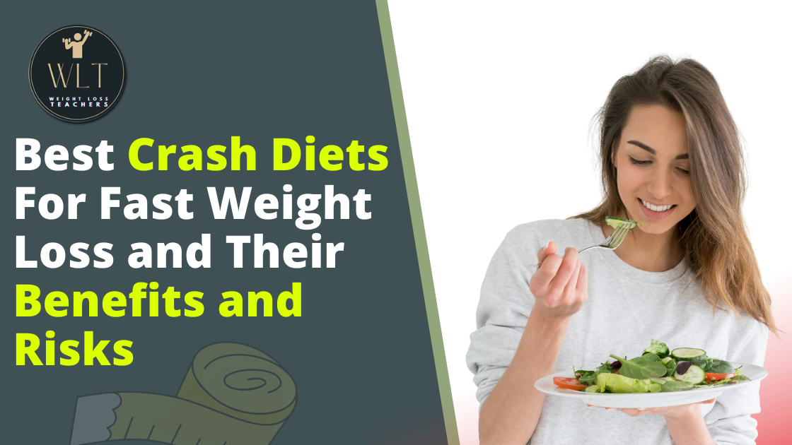Best-Crash-Diets-For Fast-Weight-Loss-and Their-Benefits-and Risks