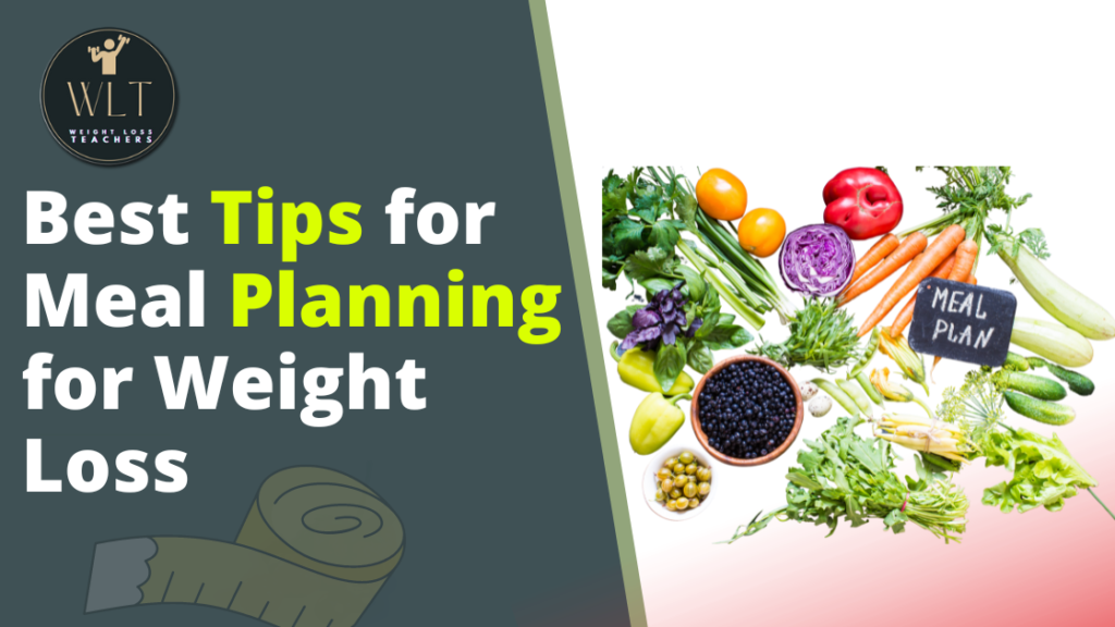 Best-Tips-for-Meal Planning-for-Weight Loss