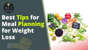 Best-Tips-for-Meal Planning-for-Weight Loss