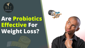 Are-Probiotics-Effective-For-Weight-Loss?