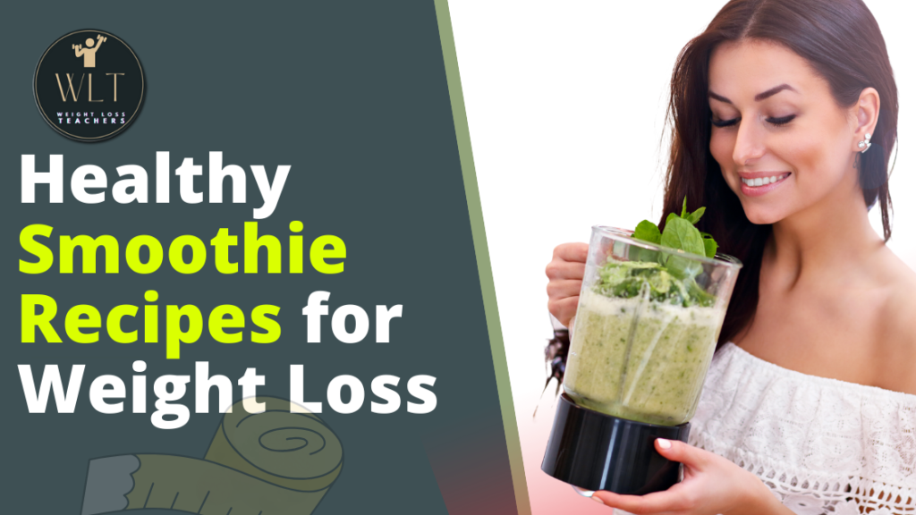 Healthy Smoothie Recipes for Weight Loss
