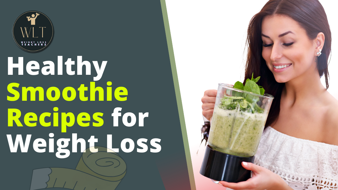 Healthy Smoothie Recipes for Weight Loss