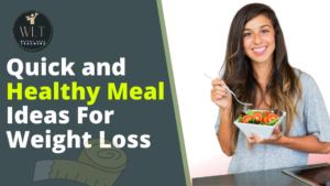 Quick-and-Healthy Meal-Ideas-For Weight-Loss