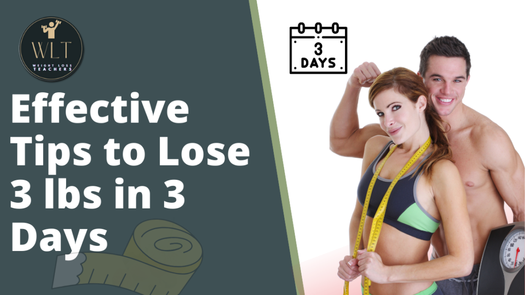 Effective Tips to Lose 3 lbs in 3 Days