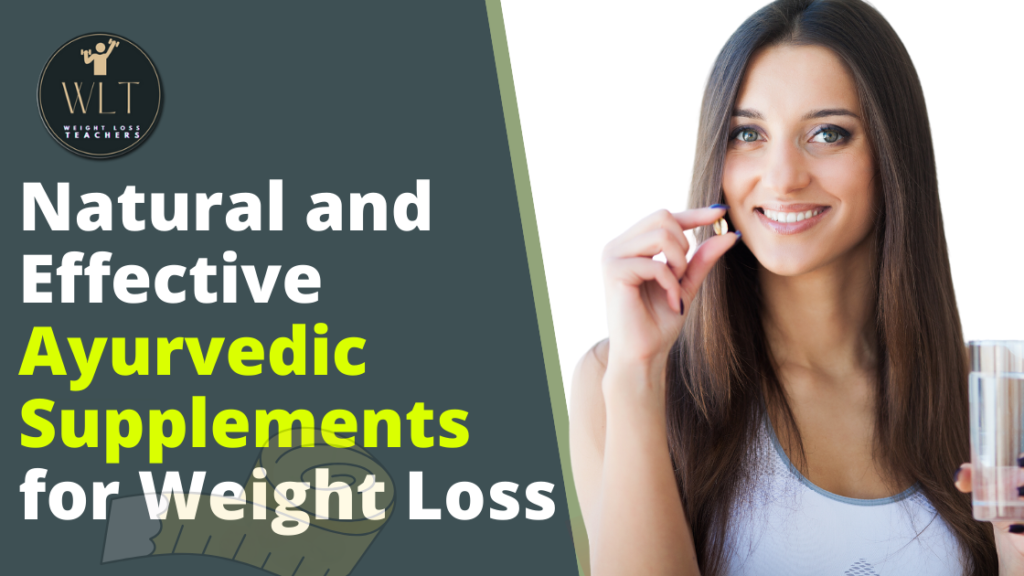 Natural and Effective Ayurvedic Supplements for Weight Loss
