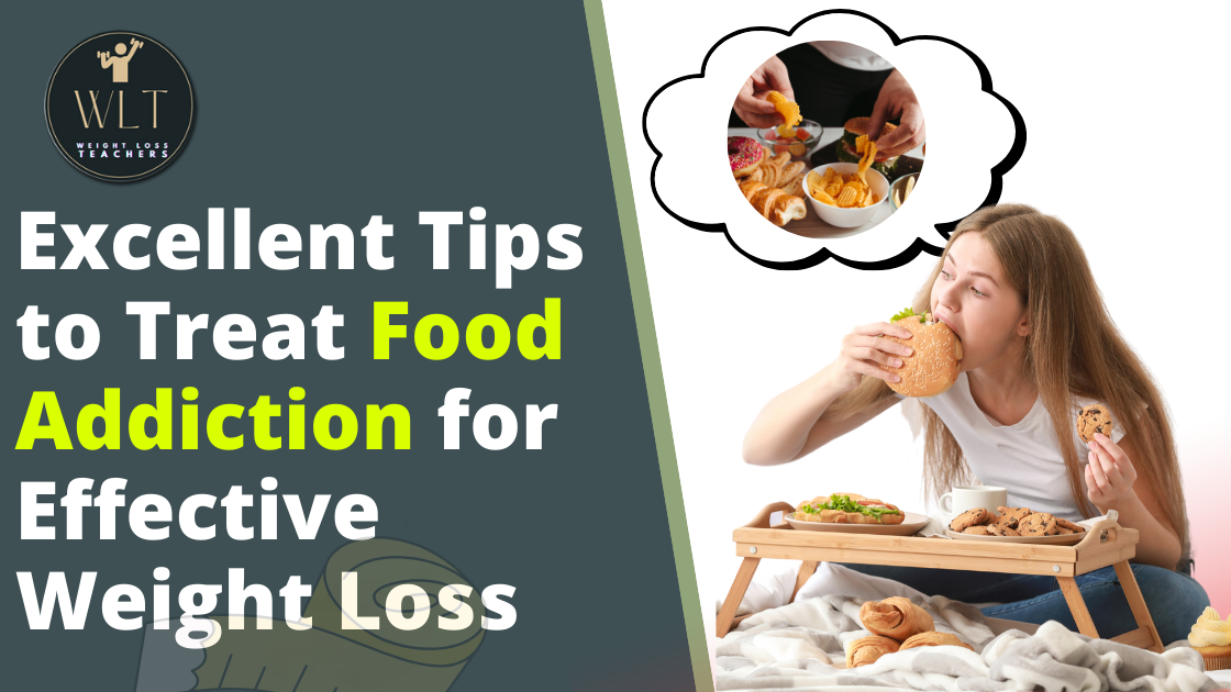 excellent-tips-to- treat-food-addiction for-effective-weight loss