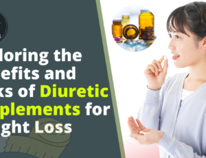 exploring-the-benefits-and-risks-of diuretic-supplements for-weight-loss