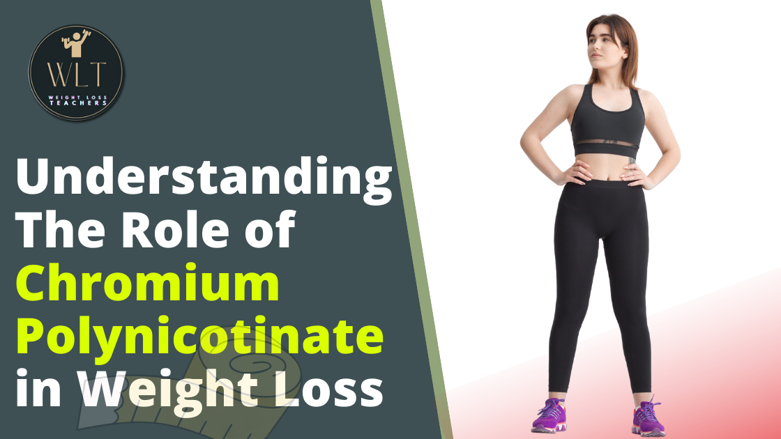 understanding-the role-of-chromium polynicotinate-in weight-loss