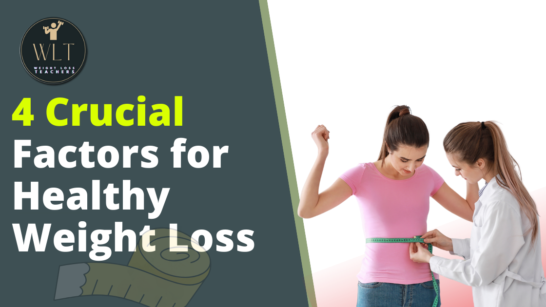 4-crucial-factors-for -healthy-weight-loss