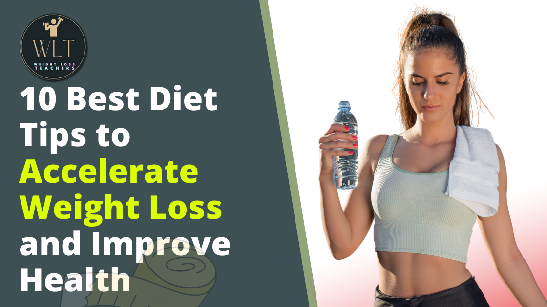 10-best-diet-tips-to accelerate-weight loss-and-improve health