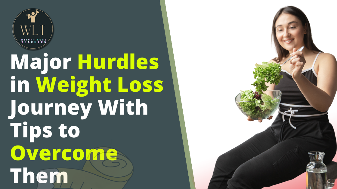 major-hurdles-in weight-loss-journey with-tips-to overcome-them