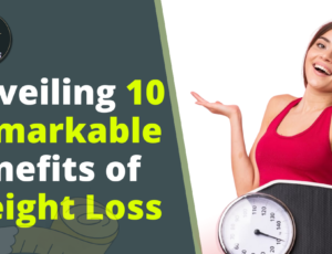 unveiling-10-remarkable-benefits-of-weight-loss
