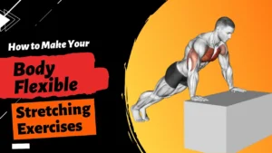 how-to-make-your body-flexible