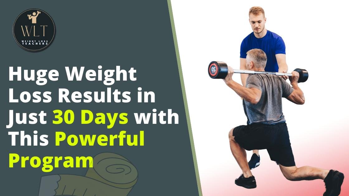 huge-weight-loss results-in-just-30 days-with-this- powerful-program
