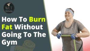 how-to-burn-fat without-going-to the-gym