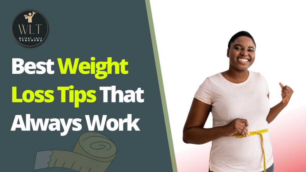 best-weight-loss-tips-that-always-work