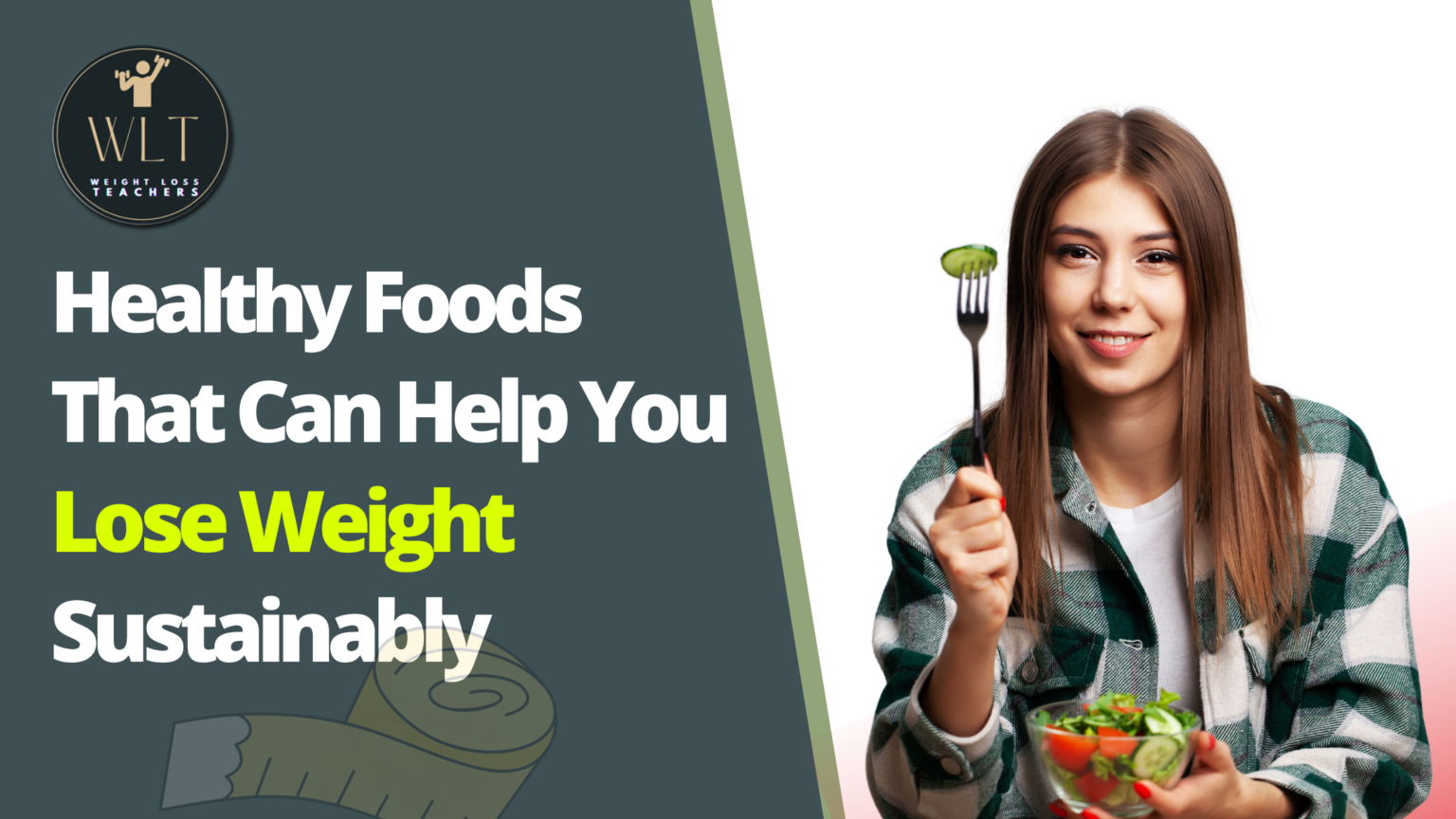 Healthy Foods That Can Help You Lose Weight Sustainably