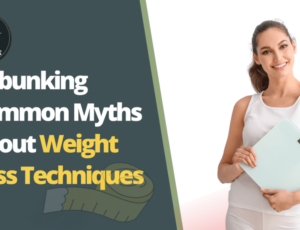debunking-common-myths-about-weight-loss-techniques